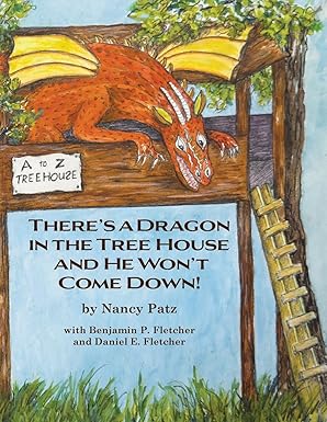 There's a Dragon in the Tree House and He Won't Come Down!