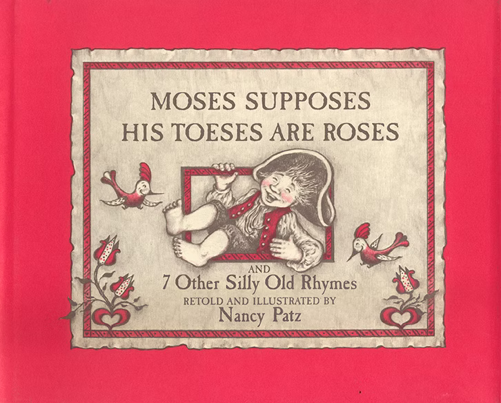 MOSES SUPPOSES HIS TOESES ARE ROSES